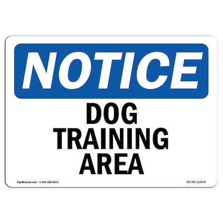 Signmission Safety Sign, OSHA Notice, 7" Height, Dog Training Area Sign, Landscape OS-NS-D-710-L-11434